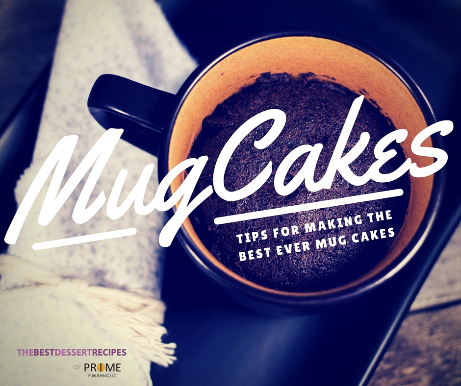 6 Tips for Making the Best Ever Mug Cake